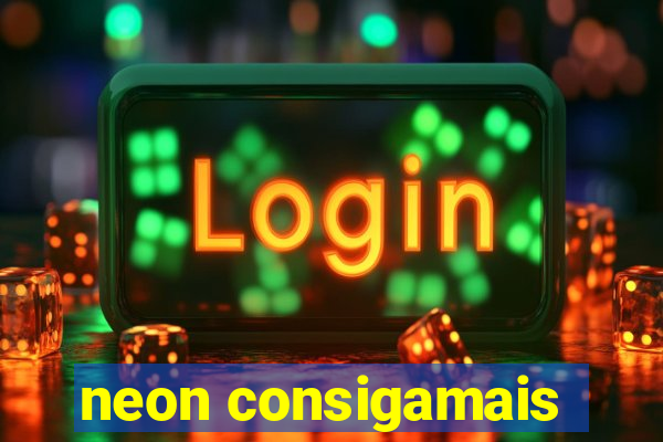 neon consigamais