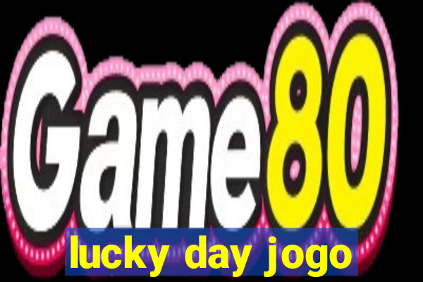 lucky day jogo