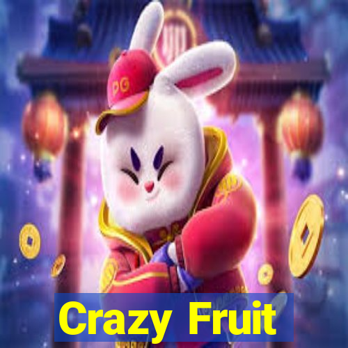 Crazy Fruit