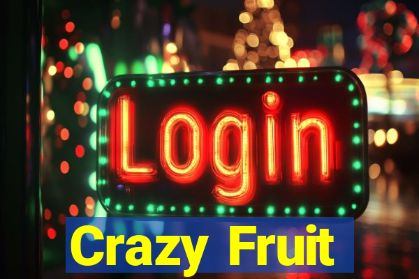 Crazy Fruit