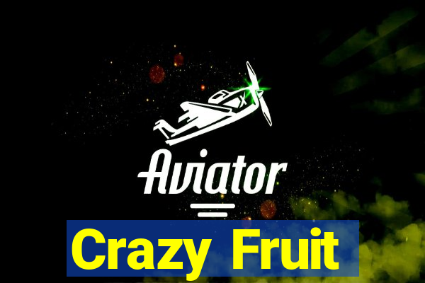 Crazy Fruit