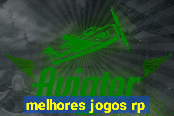 melhores jogos rp