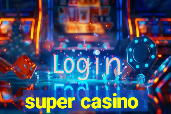 super casino