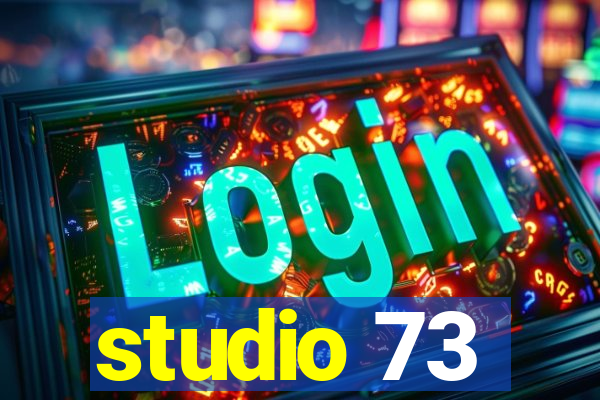 studio 73