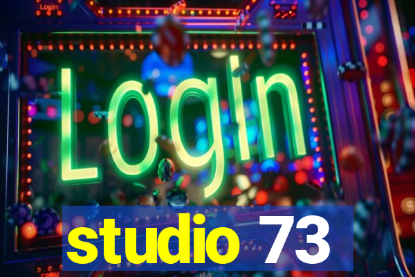 studio 73