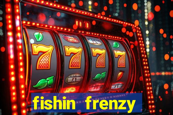 fishin frenzy online slot