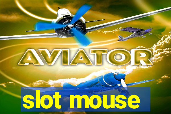 slot mouse