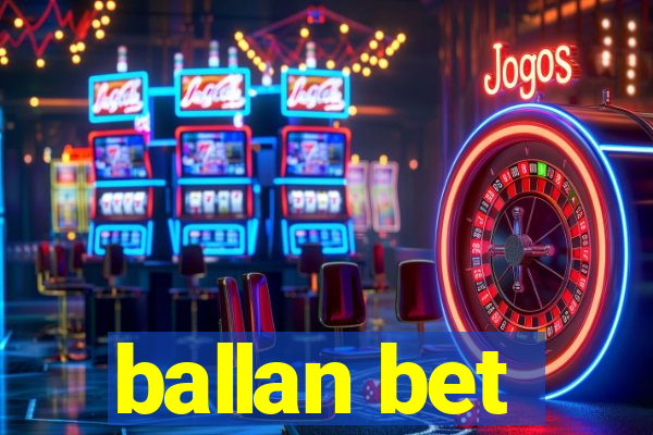 ballan bet