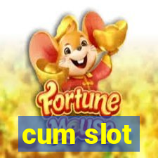 cum slot