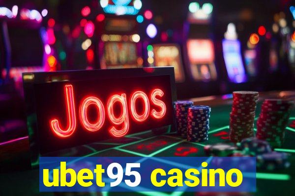 ubet95 casino