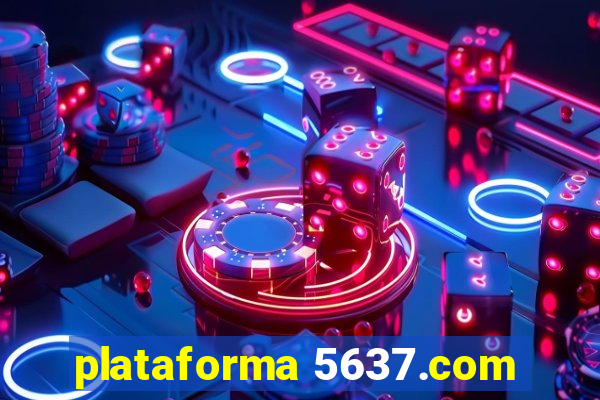 plataforma 5637.com