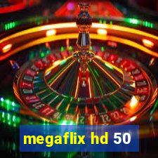 megaflix hd 50