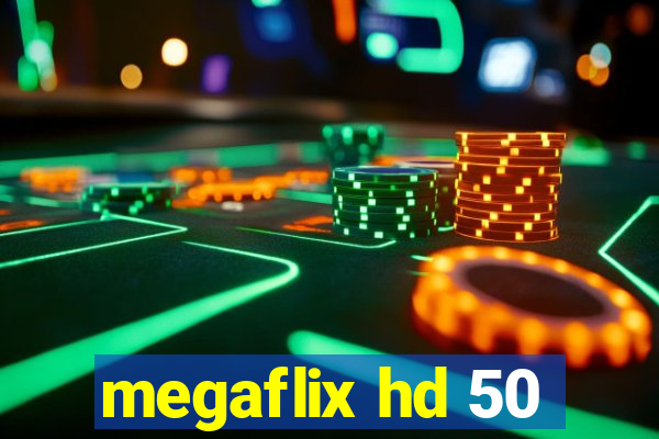 megaflix hd 50