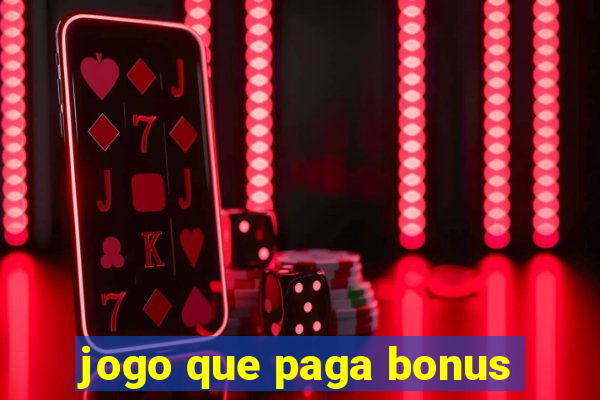 jogo que paga bonus