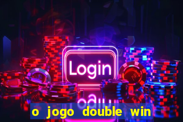 o jogo double win paga mesmo