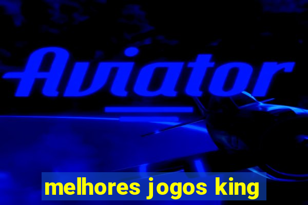 melhores jogos king