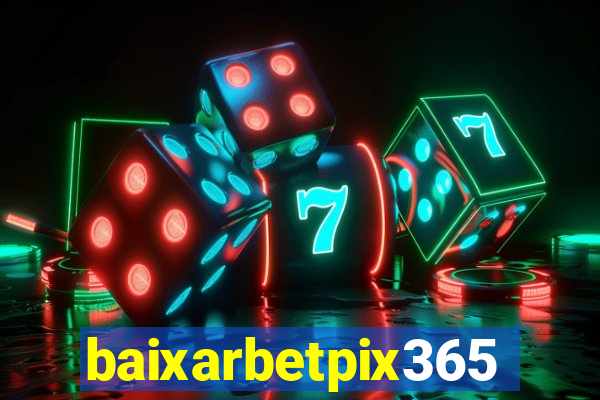 baixarbetpix365