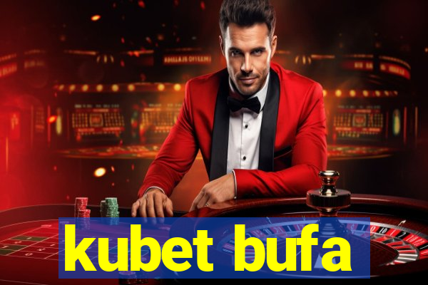 kubet bufa