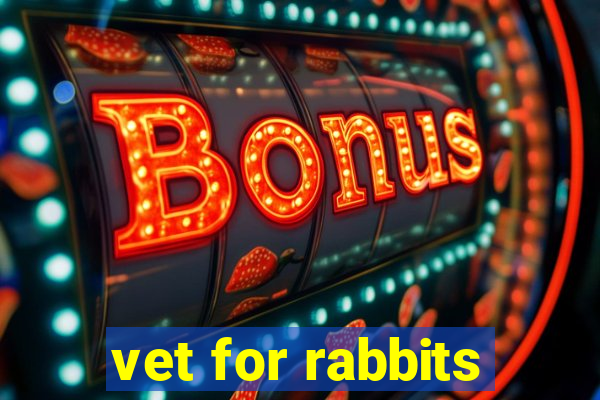 vet for rabbits