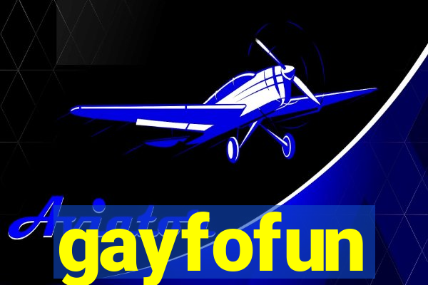 gayfofun