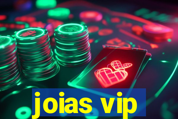 joias vip