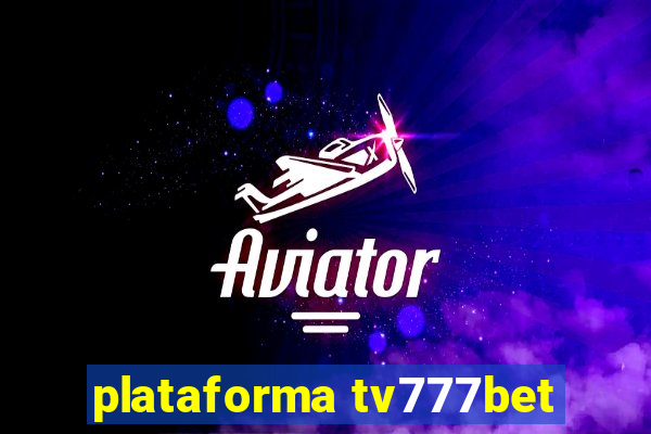 plataforma tv777bet