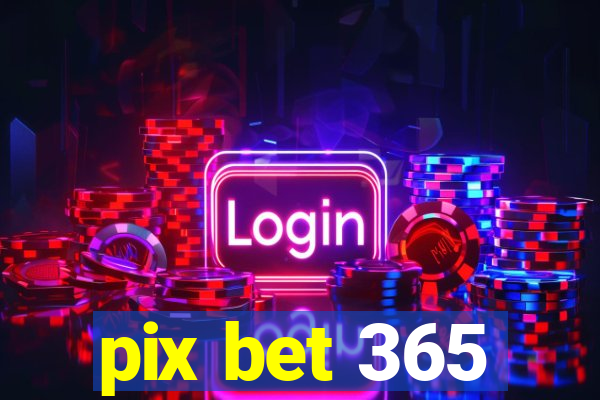 pix bet 365