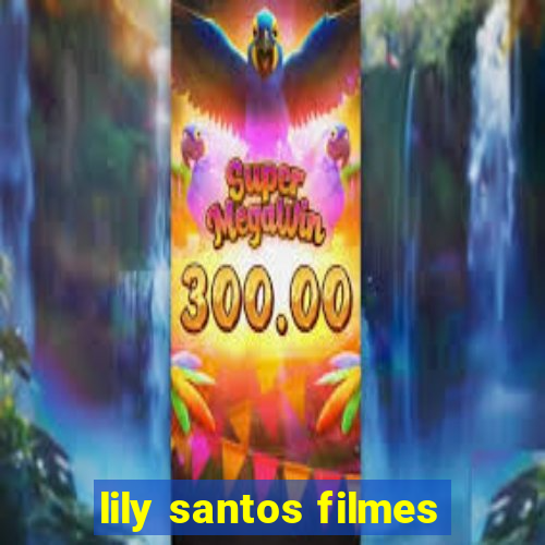 lily santos filmes