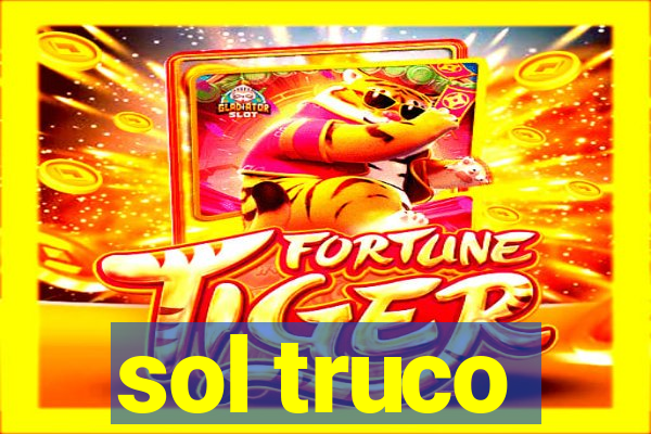 sol truco