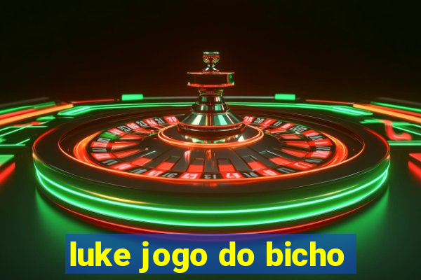 luke jogo do bicho