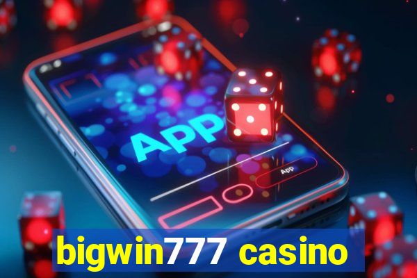 bigwin777 casino