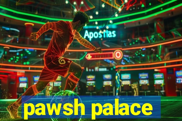 pawsh palace