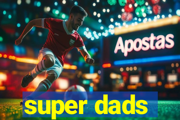 super dads