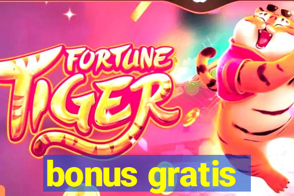 bonus gratis