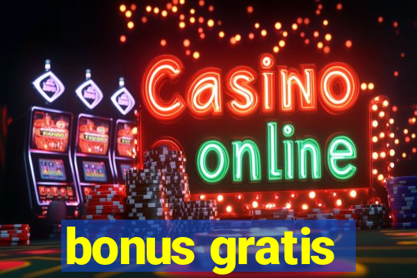 bonus gratis