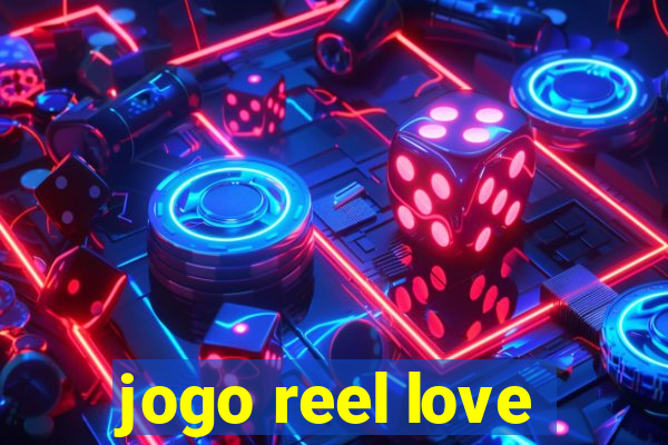 jogo reel love