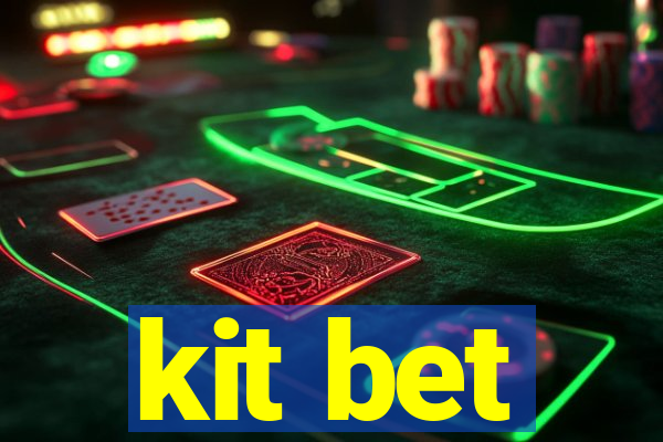 kit bet