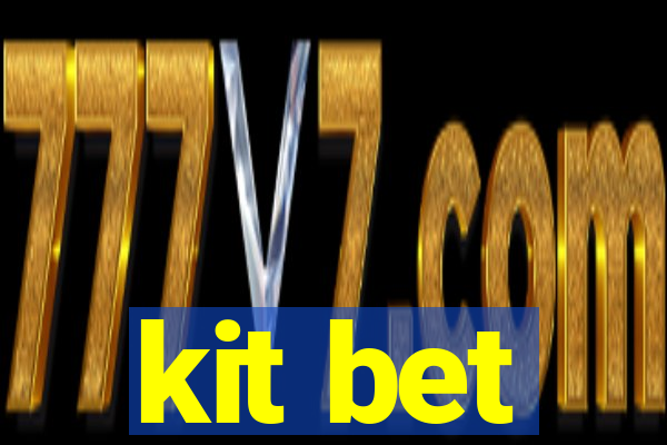 kit bet