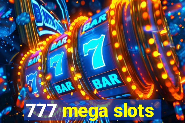 777 mega slots