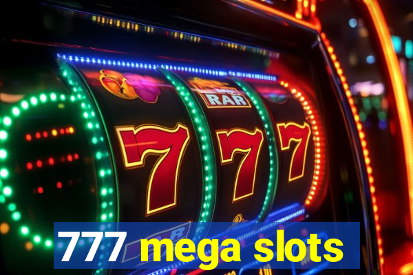 777 mega slots