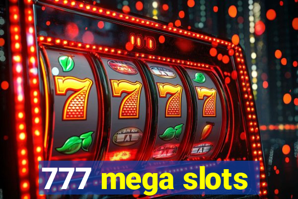 777 mega slots