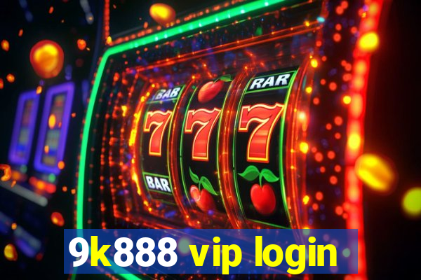 9k888 vip login