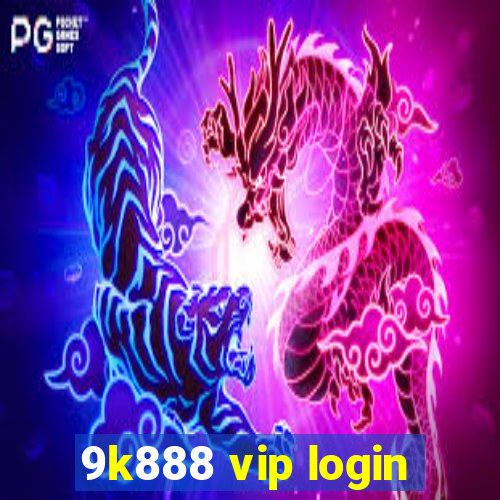 9k888 vip login