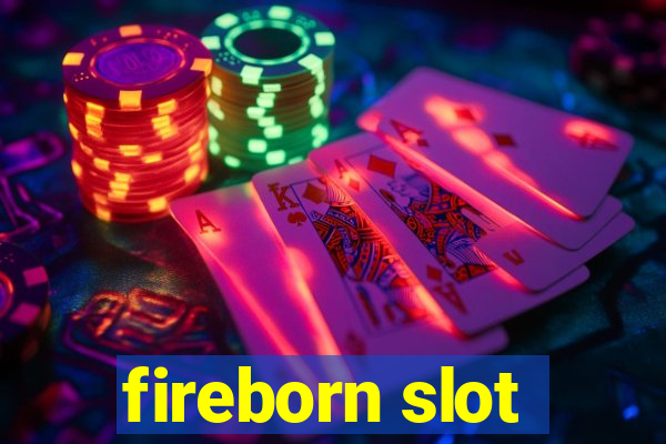 fireborn slot