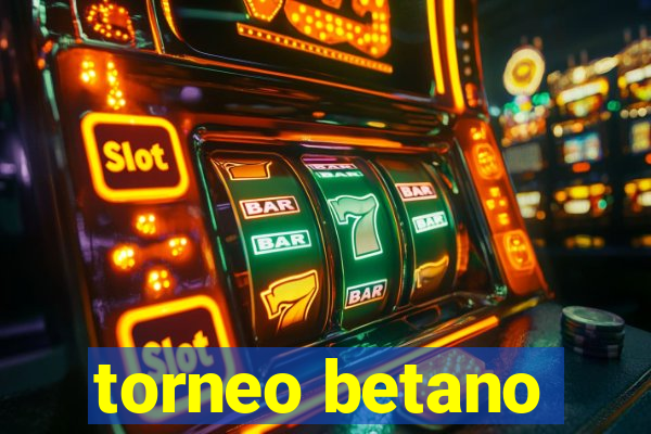 torneo betano