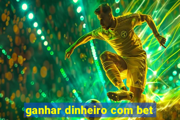 ganhar dinheiro com bet