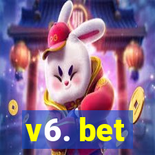 v6. bet