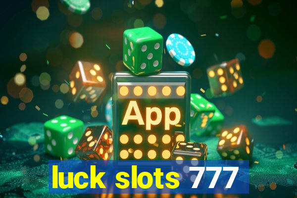 luck slots 777