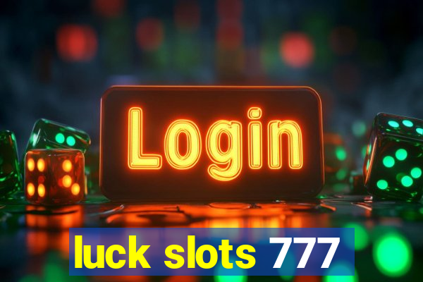 luck slots 777