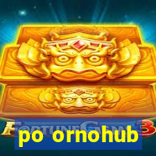 po ornohub